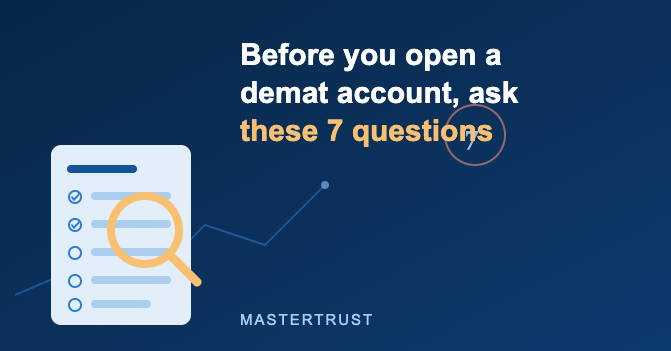Before You Open a Demat Account, Ask These 7 Questions